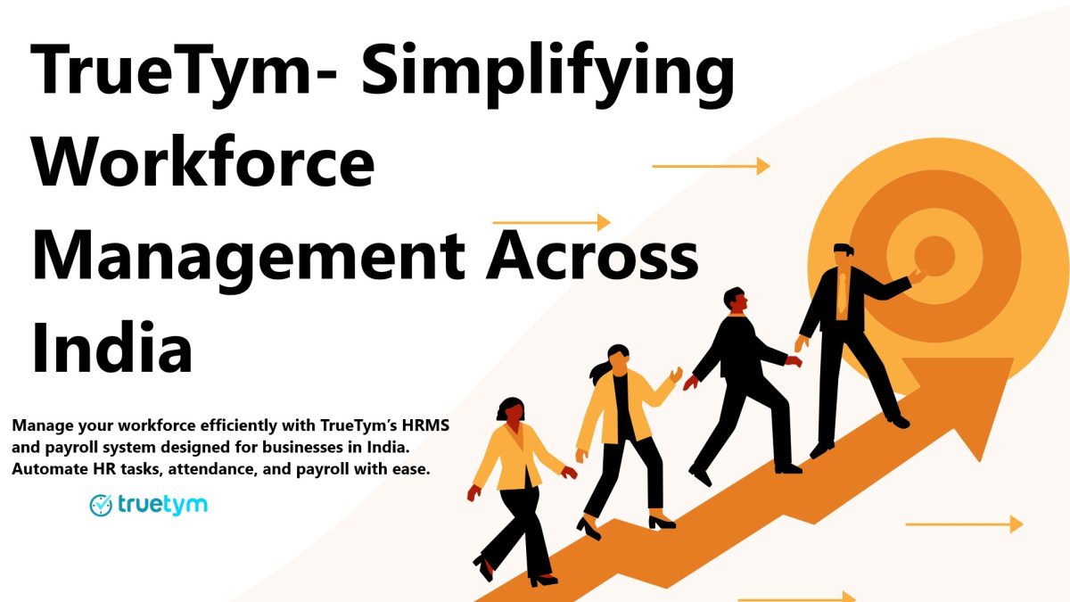 TrueTym – Simplifying Workforce Management Across India