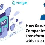 Security Guard Companies Can Transform Operations with TrueTym
